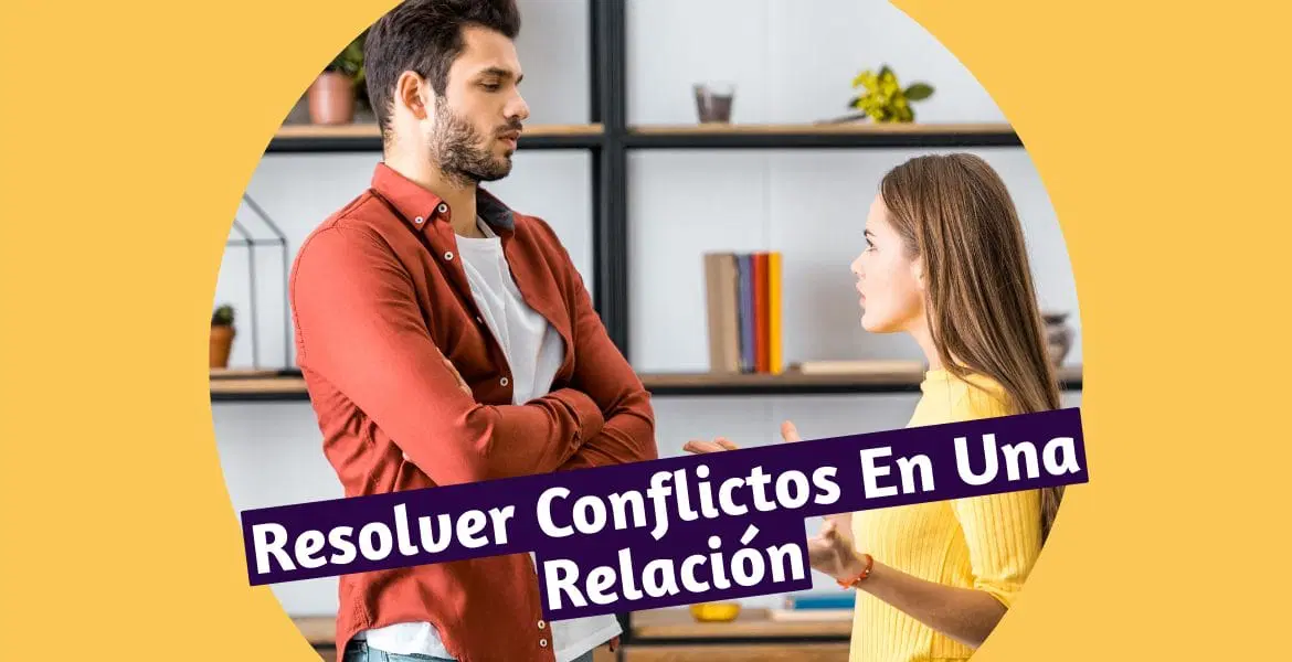 Como-Resolver-Conflictos-En-Una-Relacion-De-Manera-Constructiva-1-1170x600