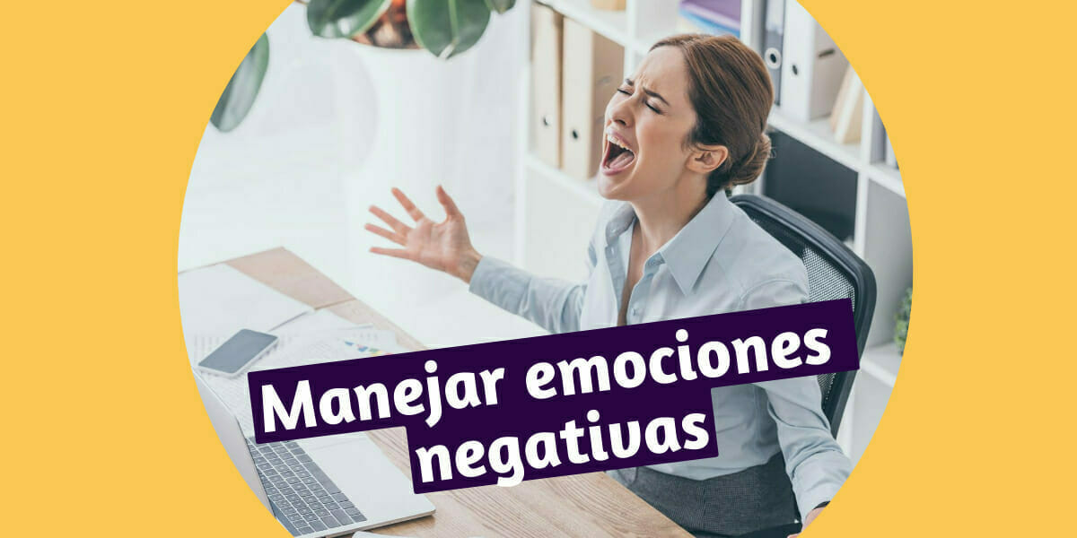 2 Tips Para Manejar Emociones Negativas