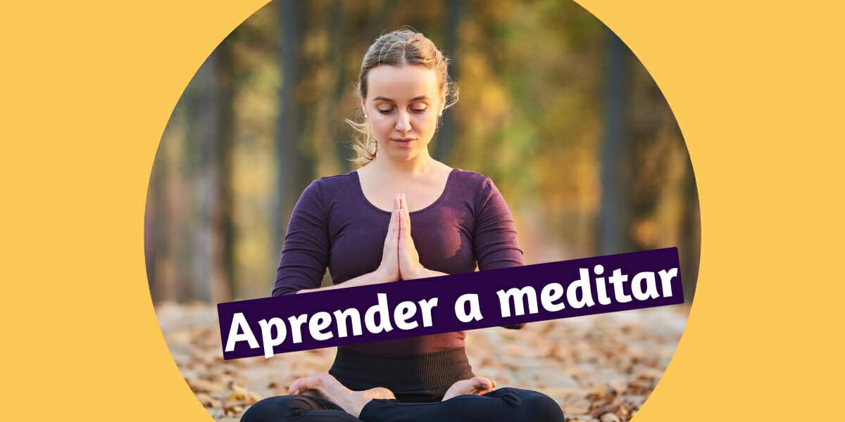 ¿Cómo Aprender a Meditar?