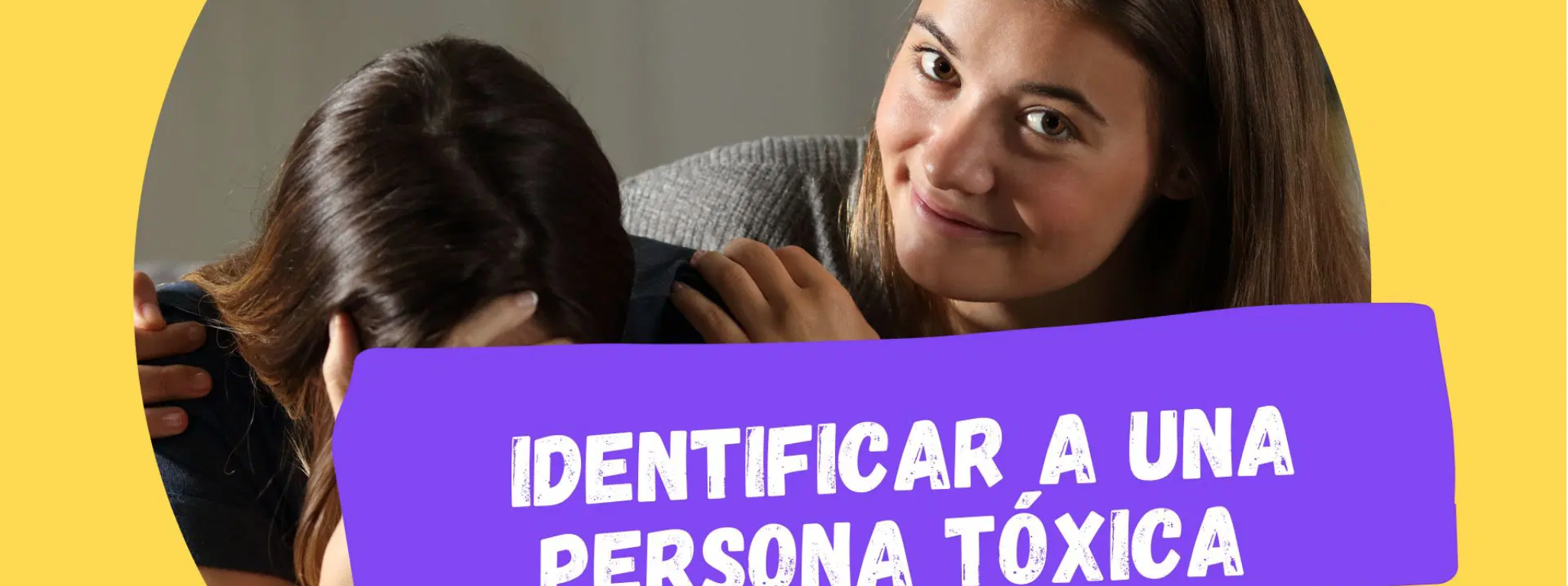 ¿Cómo identificar a una persona tóxica?